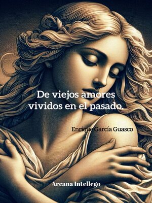 cover image of De viejos amores vividos en el pasado.